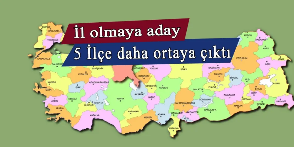  İl Olmaya Aday ilçeler....Birde Adana