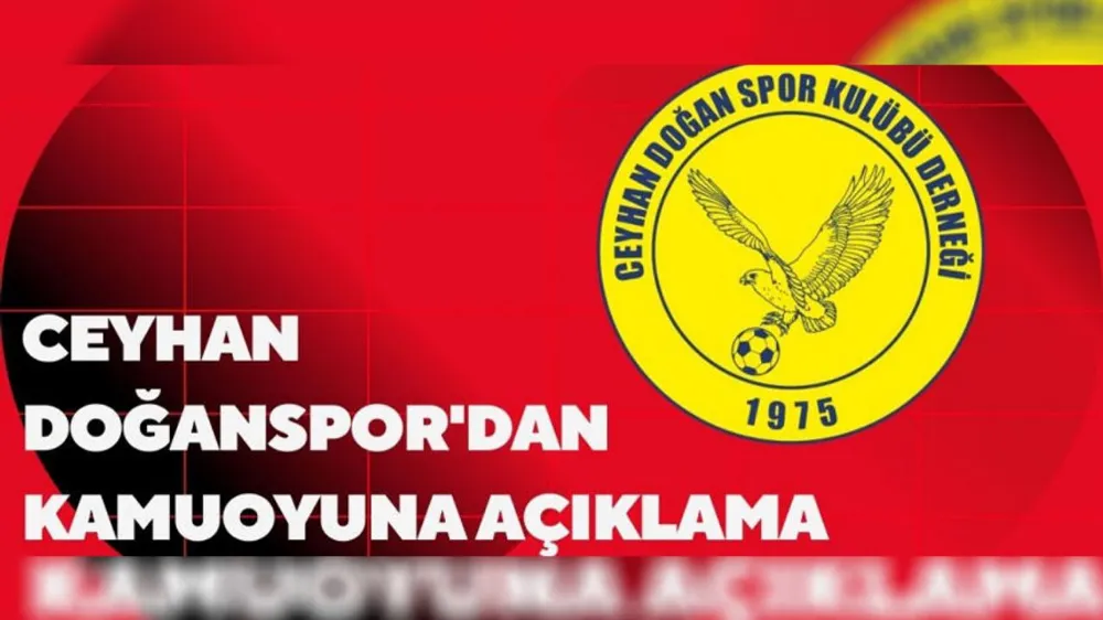 Ceyhan Doğanspor Kulübünden Yeşilevler Spor Kulübü maçına ilişkin bir açıklama ..