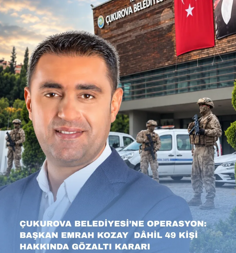 Çukurova Belediyesine İhalelerde Usulsüzlük Operasyonu... Gözaltına alınanların Tam Listesi 