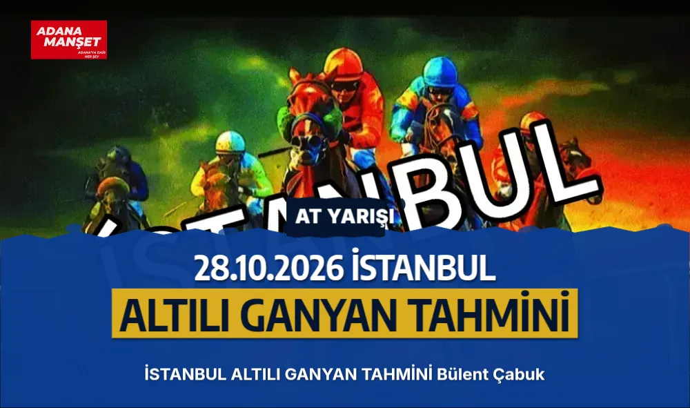 28.10.2026 İSTANBUL ALTILI GANYAN TAHMİNİ 